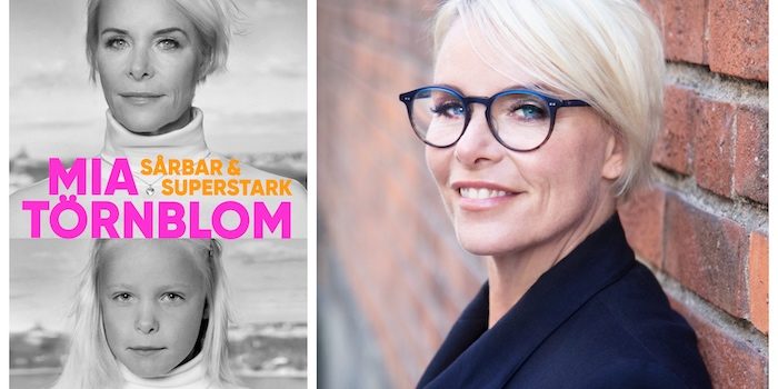 Mia Törnblom är “sårbar och superstark” i sin nya bok
