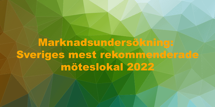Marknadsundersökning: Sveriges mest rekommenderade möteslokal 2022