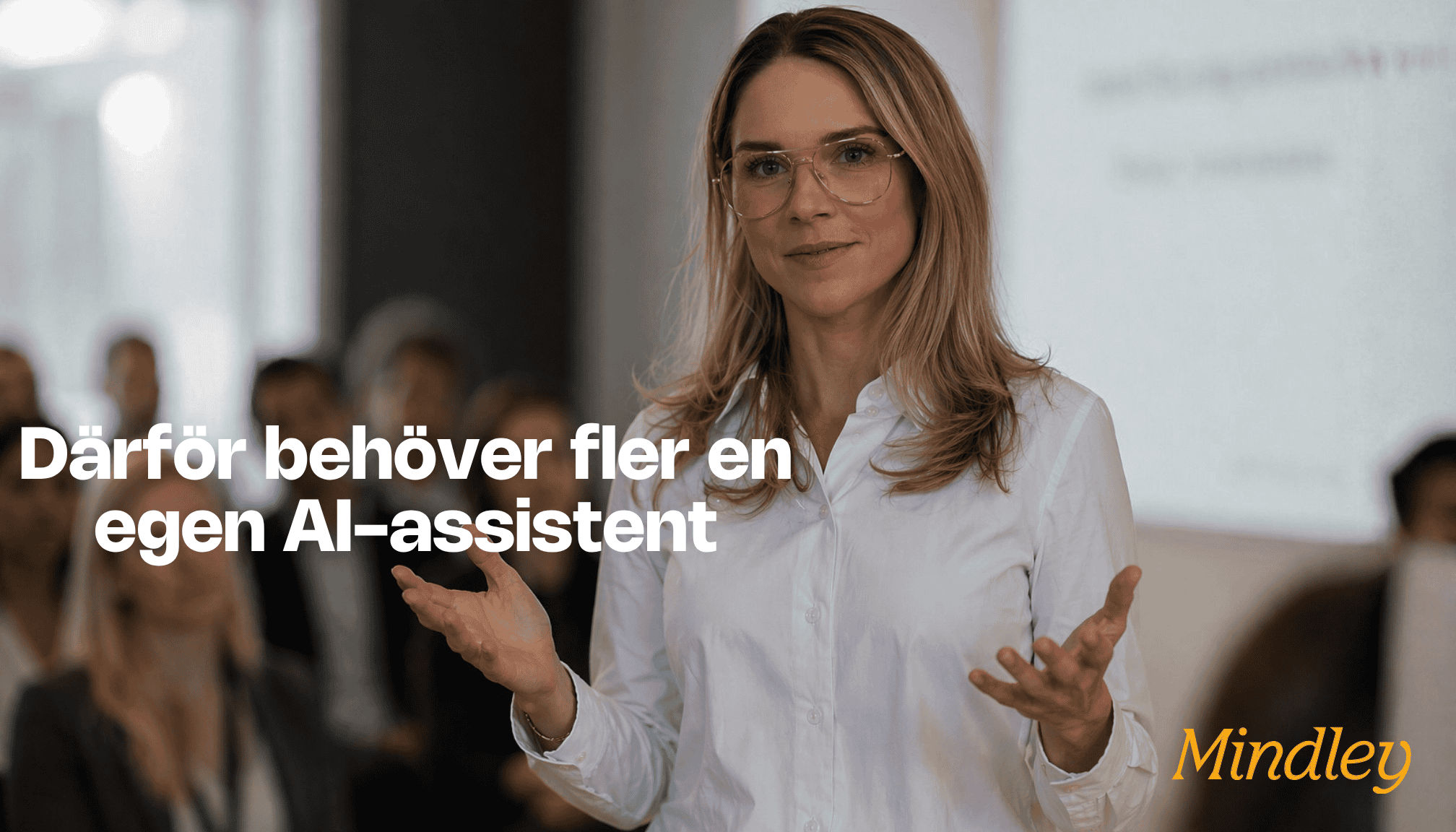 Därför behöver fler en egen AI-assistent - Anna Cronqvist - Mindley