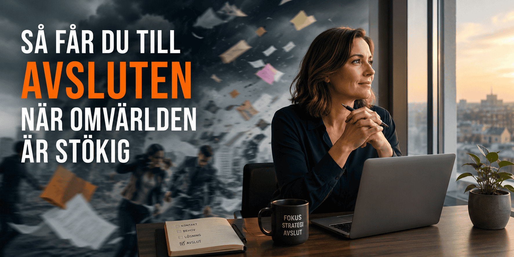 Så får du till avsluten när omvärlden är stökig