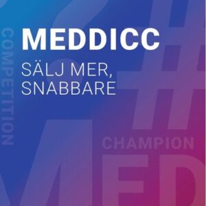 Ny bok: MEDDICC - sälj mer, snabbare