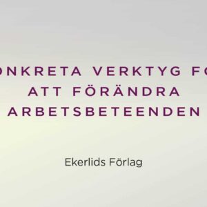 Ny bok: Leda andra – konkreta verktyg för att förändra arbetsbeteenden av Leif Lund och Christina Molnar